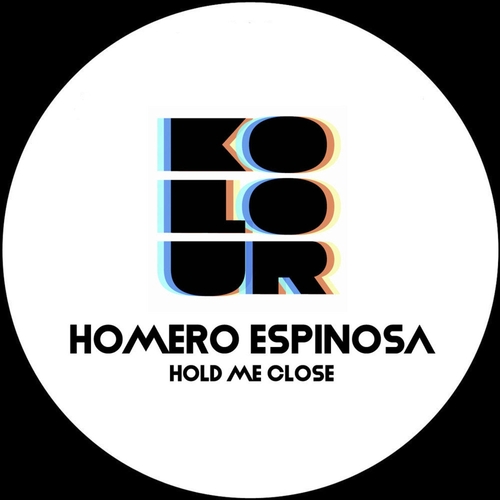 Homero Espinosa - Hold Me Close [KRD349]